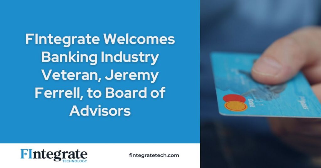 FINtegrate welcomes Jeremy Ferrell to our Board