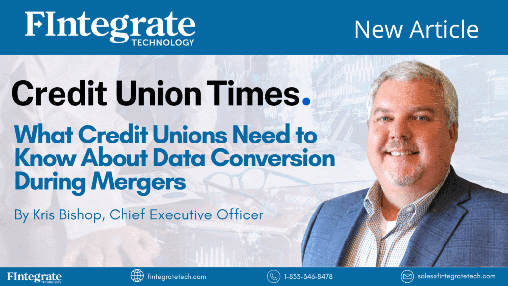 Credit Union Times Article: What Credit Unions Need To Know About Data Conversion During Mergers
